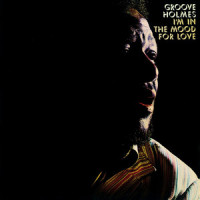 I'm In The Mood For Love_Groove Holmes,Dorothy Fields,Jimmy Mchugh