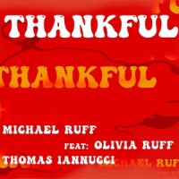 Thankful (feat. Olivia Ruff & Thomas Iannucci)_Michael Ruff,Olivia Ruff,Thomas Iannucci