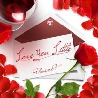 Love You Little_Pleasure P