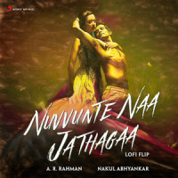 Nuvvunte Naa Jathagaa_A.R. Rahman,Nakul Abhyankar,Sid Sriram