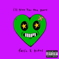 I'll Give You The Stars_Magnolia Park,fats'e,Titus