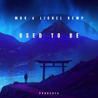 Used To Be(feat. Lionel Kemp)_MDK,Lionel Kemp