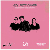 All This Lovin_Vlade Kay,DJ Snake,Dimitri Vegas & Like Mike,Sherzod John Nishanov,Vladimir Kiselev,Moritz Andreas von Kraemer,Milos Raymond Rosas,Malik Fakhouri