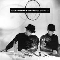 Left to My Own Devices_Pet Shop Boys