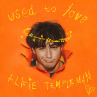 Used To Love_Alfie Templeman,Tom Hull