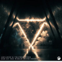 End Of The World_Arcando,ThatBehavior,Neoni