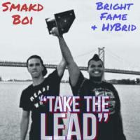 Take The Lead(feat. Bright Fame & HyBrid)_Smakd Boi,Bright Fame,Hybrid