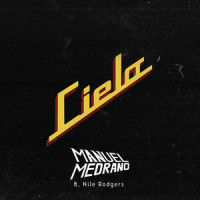 Cielo (feat. Nile Rodgers)_Manuel Medrano,Nile Rodgers