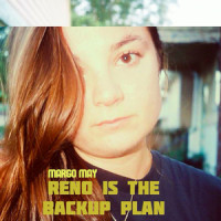 Reno Is the Backup Plan_Margo May