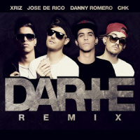Darte +_Jose De Rico,Danny Romero,CHK,Xriz