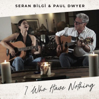 I Who Have Nothing_Seran Bilgi,Paul Dwyer