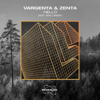 Hello_Vargenta,Zenta,Revealed Recordings,Max Landry