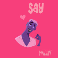 Say_VINCINT,Zak Waters,Vincent Cannady,Bonnie McKee