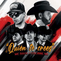 ¿Quién Te Crees?_Mc Davo,Calibre 50