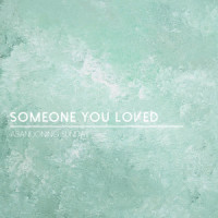Someone You Loved_Abandoning Sunday