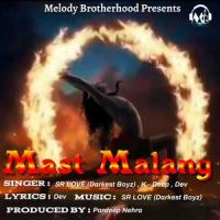 Mast Malang_SR LOVE (Darkest Boyz),Dev,K-Deep