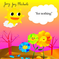 For Nothing_Joey Joey Michaels,Dent May,Leo McGill Vondracek