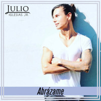 Abrázame_Julio Iglesias Jr.,Julio Iglesias,Rafael Ferro