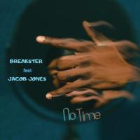 No time(feat. Jacob Jones)_Breakster,Jacob Jones