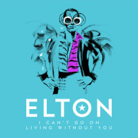 I Can't Go On Living Without You_Elton John