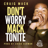 Don't Worry MackTonite_Craig Mack