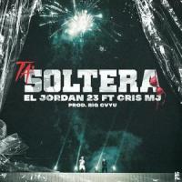 Ta' Soltera_El Jordan 23,Cris Mj
