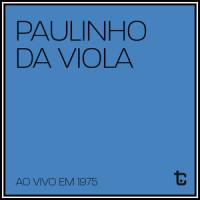 Cântico à Natureza_Paulinho Da Viola