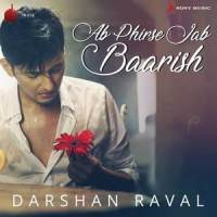 Ab Phir Se Jab Baarish_Darshan Raval