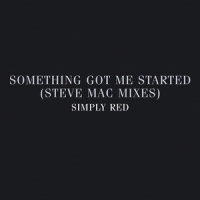 Something Got Me Started (Steve Mac Radio Edit)_Simply Red