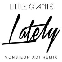 Lately (Love, Love, Love)_Little Giants
