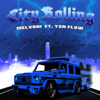 CITY ROLLING_Melvoni,YSN FLOW