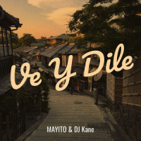 Ve Y Dile_Mayito,DJ Kane