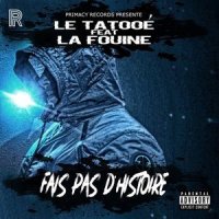 Fais pas d'histoire_Le Tatooe,La Fouine