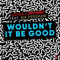 Wouldn't It Be Good_Jerome,Nik Kershaw,Lotus