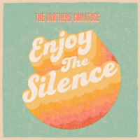 Enjoy the Silence_The Brothers Comatose