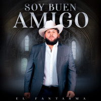 Soy Buen Amigo_El Fantasma
