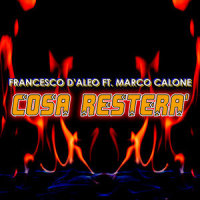 Cosa resterà_Francesco D'Aleo,Marco Calone