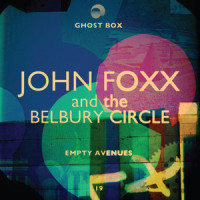 Empty Avenues_the Belbury Circle,John Foxx