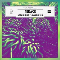 Little Higher feat. Xavier Dunn_Terace,Xavier Dunn
