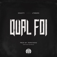 Qual foi(Participação especial de L7NNON)_Dnasty,L7nnon