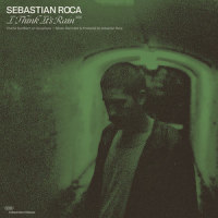 I Think It's Rain_Sebastian Roca