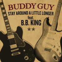 Stay Around A Little Longer_Buddy Guy
