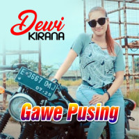 Gawe Pusing_Dewi Kirana