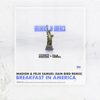 Breakfast in America_Madism,Sam Bird,Felix Samuel