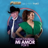 Nada Cambiara Mi Amor por Ti(feat. Gabby Tamez)_Estruendo,Gabby Tamez