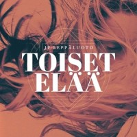 Toiset elää_JP Leppäluoto