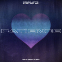 Patience_Donell Lewis,Steez Malase,Matt Noble