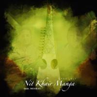 Nit Khair Manga (feat. Nusrat Fateh Ali Khan)_Syed Ali,Nusrat Fateh Ali Khan