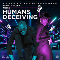 Humans Deceiving_Bounty Killer,Mello868