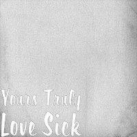Love Sick_Yours Truly
